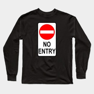 No Entry Sign Long Sleeve T-Shirt